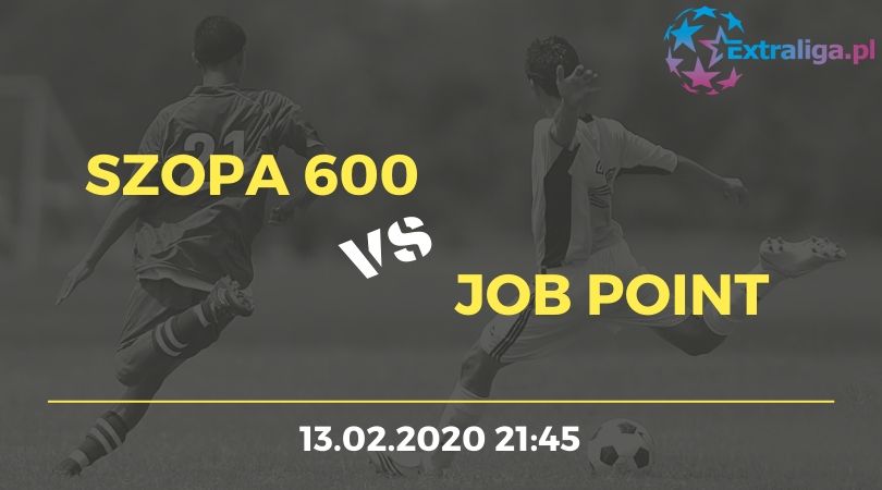 Szopa 600 vs Job Point
